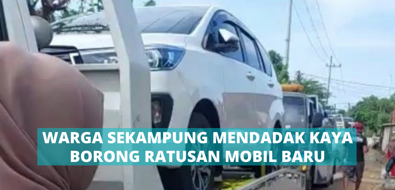 heboh warga sekampung beli ratusan mobil baru