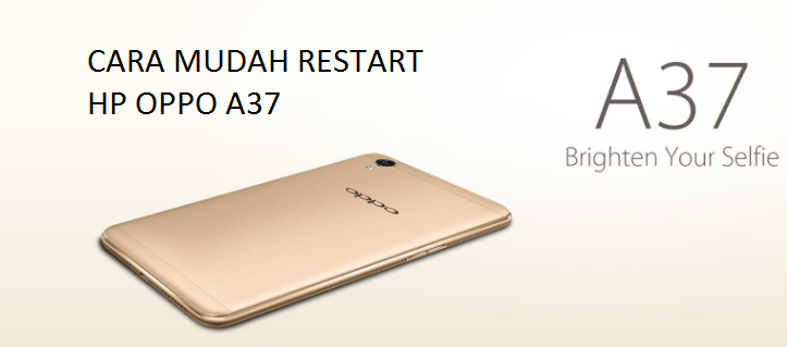 cara mudah restart hp Oppo A37