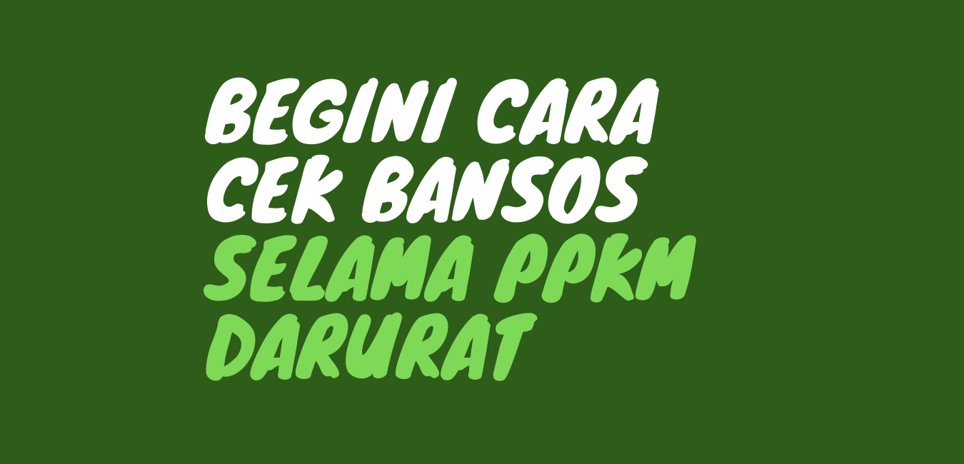 cara cek penerima bansos juli 2021