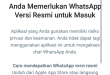 Cara Menjaga Chat Tetap Aman 3 Alasan Menggunakan Aplikasi WhatsApp Resmi
