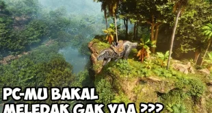 7 Game Berat untuk Menguji Kemampuan PC Gaming